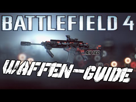 Battlefield 4 - Waffen-Guide - AR 160 - [DEUTSCH][HD+]