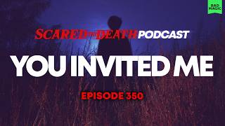 Scared to Death | You Invited Me
