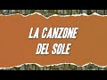 Lucio Battisti - La canzone del sole (Testo) - Testi Freschi Lucio Battisti - La canzone del sole (Testo)