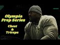 Olympia Prep Series November Edition: Chest & Triceps