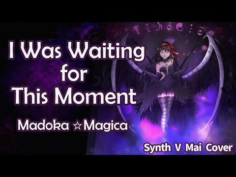 【Synth V Mai】 Madoka Magica - I Was Waiting For This Moment Cover 【Extended Version】