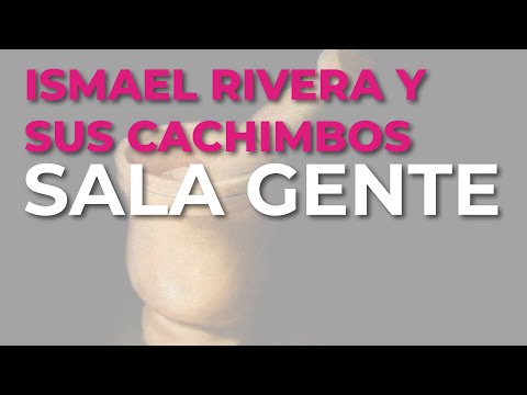 Ismael Rivera y Sus Cachimbos - Sala Gente (Audio Oficial)