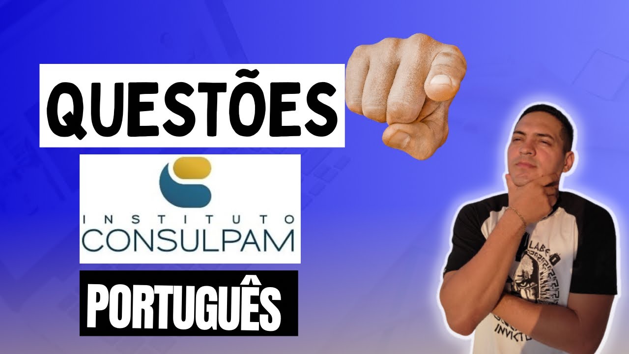 QUESTÕES PORTUGUÊS CONSULPAM