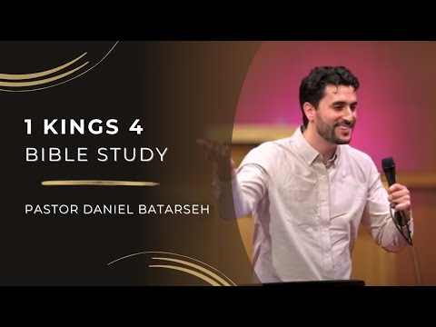 1 Kings 4 Bible Study (Solomon's Officials, Wealth and Wisdom) | Pastor Daniel Batarseh