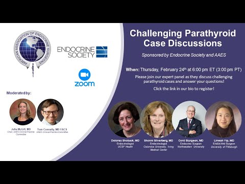 Challenging Parathyroid Case Discussions with Expert Panel Sponsored by Endocrine Society & AAES