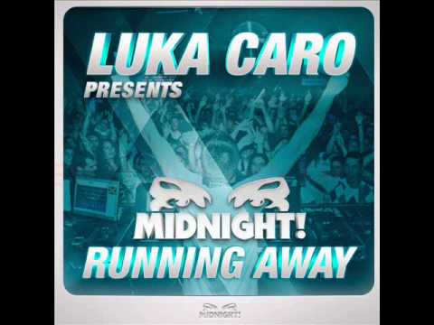LUKA CARO Pres  MIDNIGHT - RUNNING AWAY (HIMNE MIDNIGHT 2012)