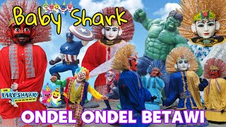 Download lagu ONDEL ONDEL JOGET BABY SHARK - ONDEL ONDEL BETAWI - BABY SHARK DANCE mp3