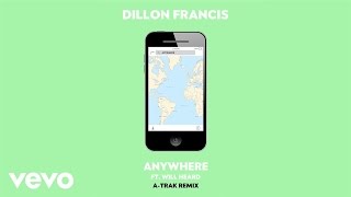 Dillon Francis - Anywhere (A-Trak Remix Audio) ft. Will Heard