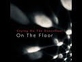 ON THE FLOOR Crying On The Dancefloor Official Music Video