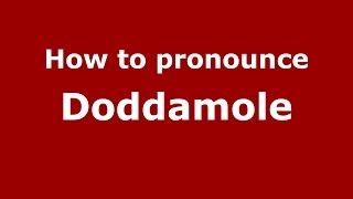 How to pronounce Doddamole