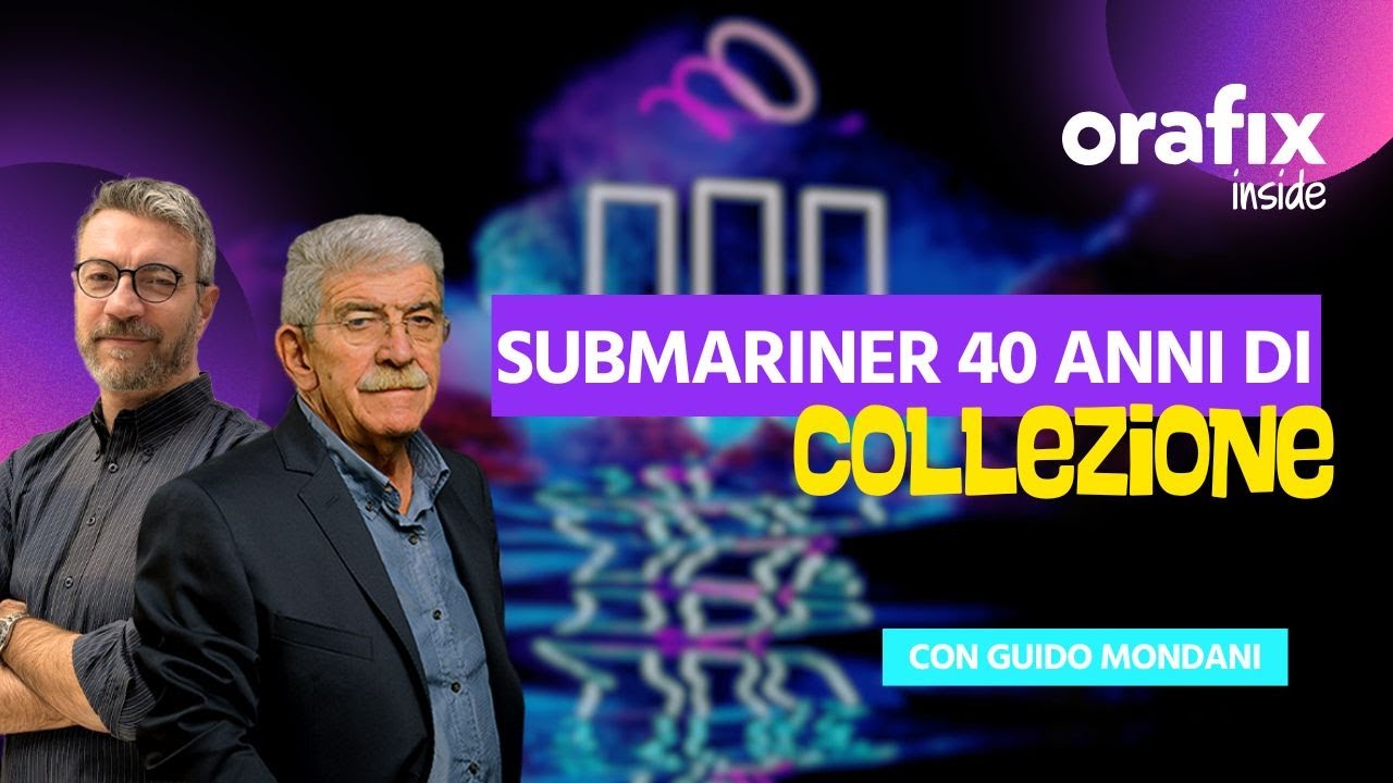 "SUBMARINER 40 ANNI DI COLLEZIONISMO" - Orafix Inside