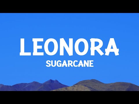 SUGARCANE - Leonora (Lyrics)