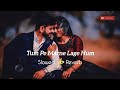 Tum Pe Marne Lage Hain Slowed Reverb Shikaar Udit Narayan Alka Yagnik JB Khan Editzz