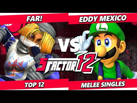 S Factor 12 - Far! (Sheik) Vs. Eddy Mexico (Luigi) Smash Melee - SSBM