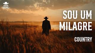 SOU UM MILAGRE | COUNTRY