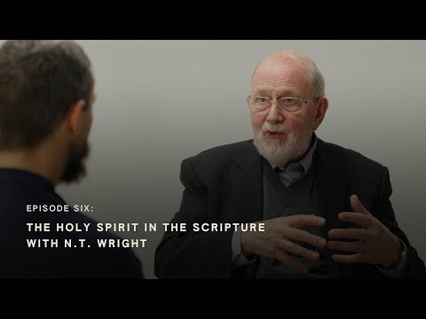 N.T. Wright: The Holy Spirit in the Scripture, and How to Rely on the Spirit's Power