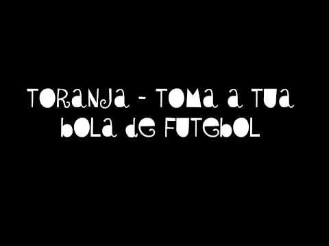 Toranja - Toma a Tua Bola de Futebol