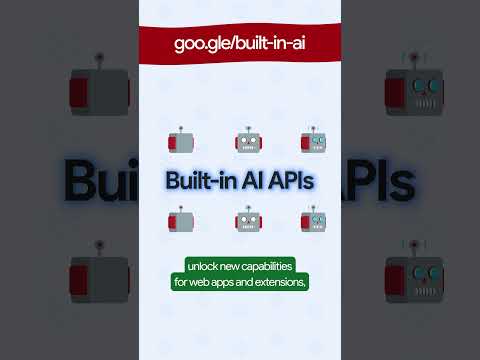 Chrome Built-in AI APIs