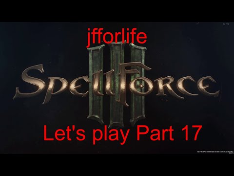 jfforlife joue a Spellforce 3 reforced sur PC! - Part 17