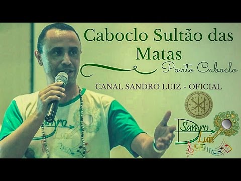 Ponto de Caboclo : Caboclo Sultão das Matas - Sandro Luiz Umbanda