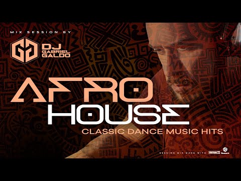 AFRO HOUSE CLASSIC DANCE MUSIC HITS