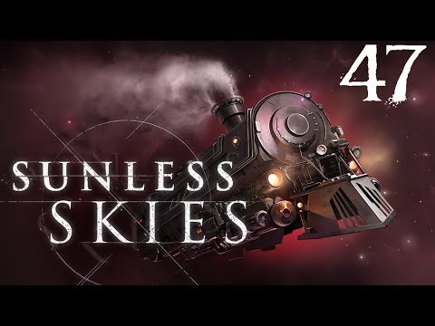SB Plays Sunless Skies 47 - The Face Of Death