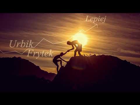 Urbik X Frytek - Lepiej