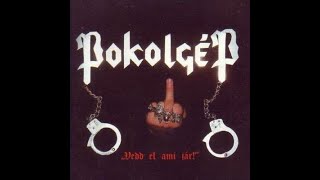 POKOLGEP - Vedd El Ami Jar!/Take It From Me! 1992 full album