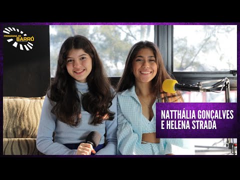 PODCAST | PROGRAMA DO BARRÓ - NATTHÁLIA GONÇALVES E HELENA STRADA