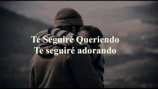 Te Seguire Queriendo - Crecer German [letra]