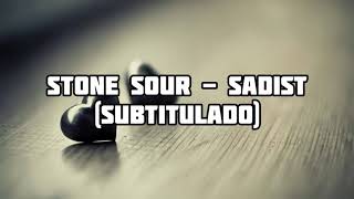 Stone Sour - Sadist (Subtitulado en español)