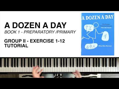 A Dozen A Day - Book 1 Primary | Group II Exercise 1-12 | Piano Tutorial