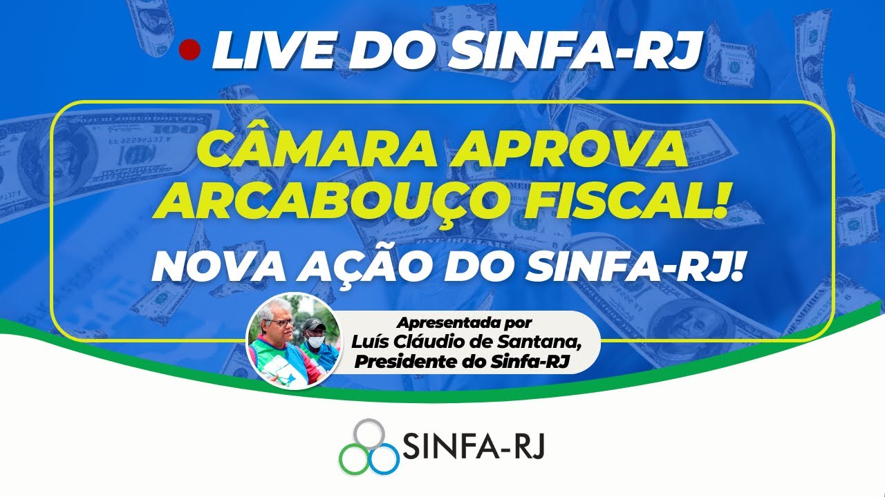 Live do Sinfa-RJ: ⚠ CÂMARA APROVA ARCABOUÇO FISCAL ; NOVA AÇÃO DO SINFA-RJ