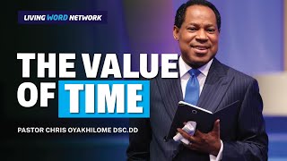 THE VALUE OF TIME    PASTOR CHRIS OYAKHILOME DSCDD