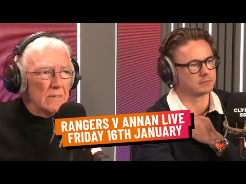 RANGERS V ANNAN LIVE | FRIDAY 16TH JANUARY
