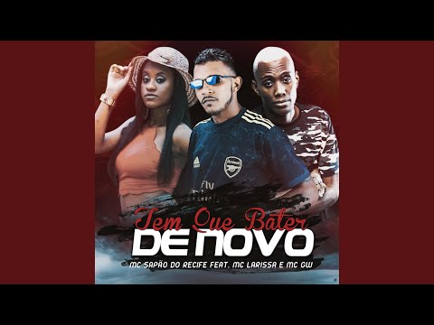 Tem Que Bater de Novo (feat. MC GW & Mc Larissa)