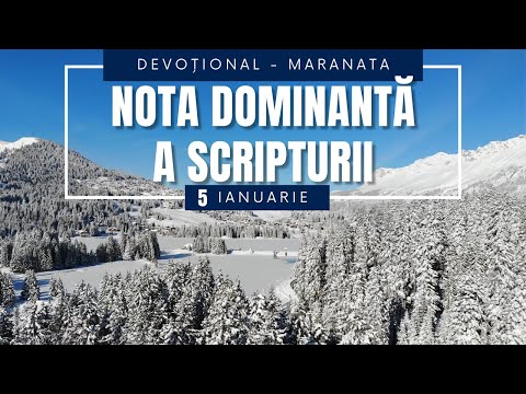 Nota dominantă a Scripturii | 5 ianuarie | Maranata - Devoțional