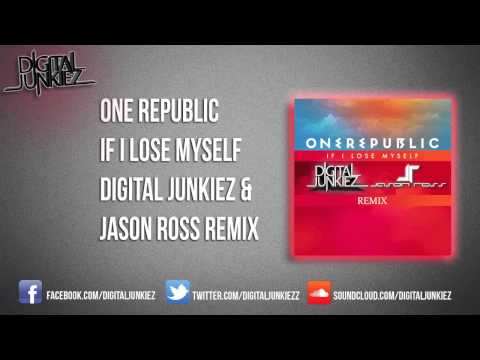 One Republic - If I Lose Myself (Digital Junkiez & Jason Ross Remix)