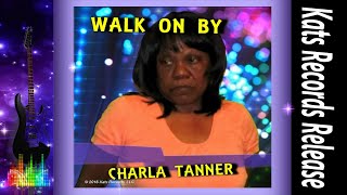 ♪ Walk On By ♪ - Charla Tanner