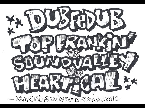 Dub Fe Dub @ Juicy Beats 2019 : Top Frankin' vs Soundvalley vs Heartical
