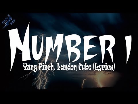 Yung Pinch, Landon Cube - Number 1 (Lyrics)