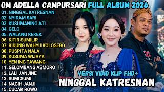 Download lagu OM ADELLA CAMPURSARI FULL ALBUM 2026 || NINGGAL KATRESNAN  - NYIDAM SARI - KUSUMANING ATI mp3