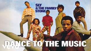 Sly &amp; The Family Stone - Dance To The Music (Audio)