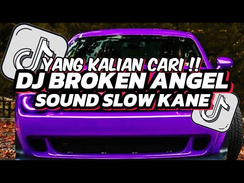 DJ BROKEN ANGEL SLOW KANE VIRAL TIKTOK || YANG KALIAN CARI 🎵