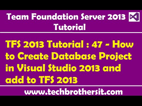 TFS 2013 Tutorial : 47 - How to Create Database Project in Visual Studio 2013 and add to TFS 2013