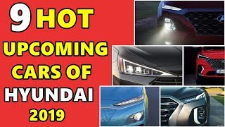 9 Hot upcoming cars of Hyundai in india soon 2019 | आने वाली है जबरदस्त गाड़ियां | asy