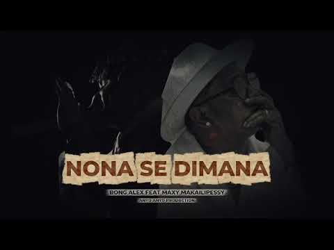 NONA SE DIMANA - BONG ALEX FEAT MAXY MAKAILIPESSY (Official Audio)