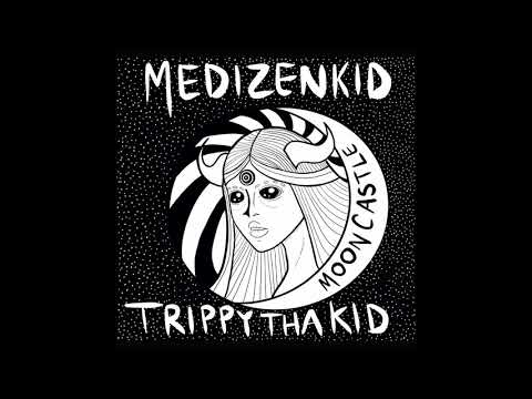 MedizenKid - MoonCastle w/ (TrippyThaKid)