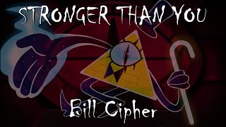 Stronger Than You - Bill Cipher (Vocal Cover) [UNDERSONG]