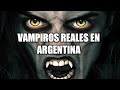 La Gente Que No Se Arruga Suscriptor Descubre VAMPIROS REALES EN ARGENTINA